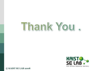 ⓒ KAIST SE LAB 2008
 