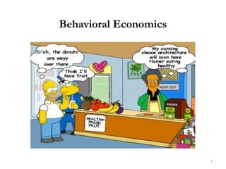 Behavioral Economics
1
 