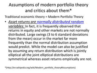 Assumptions of modern portfolio theory and critics aboutthem*<br />Traditional economic theory=Modern Portfolio Theory<br ...