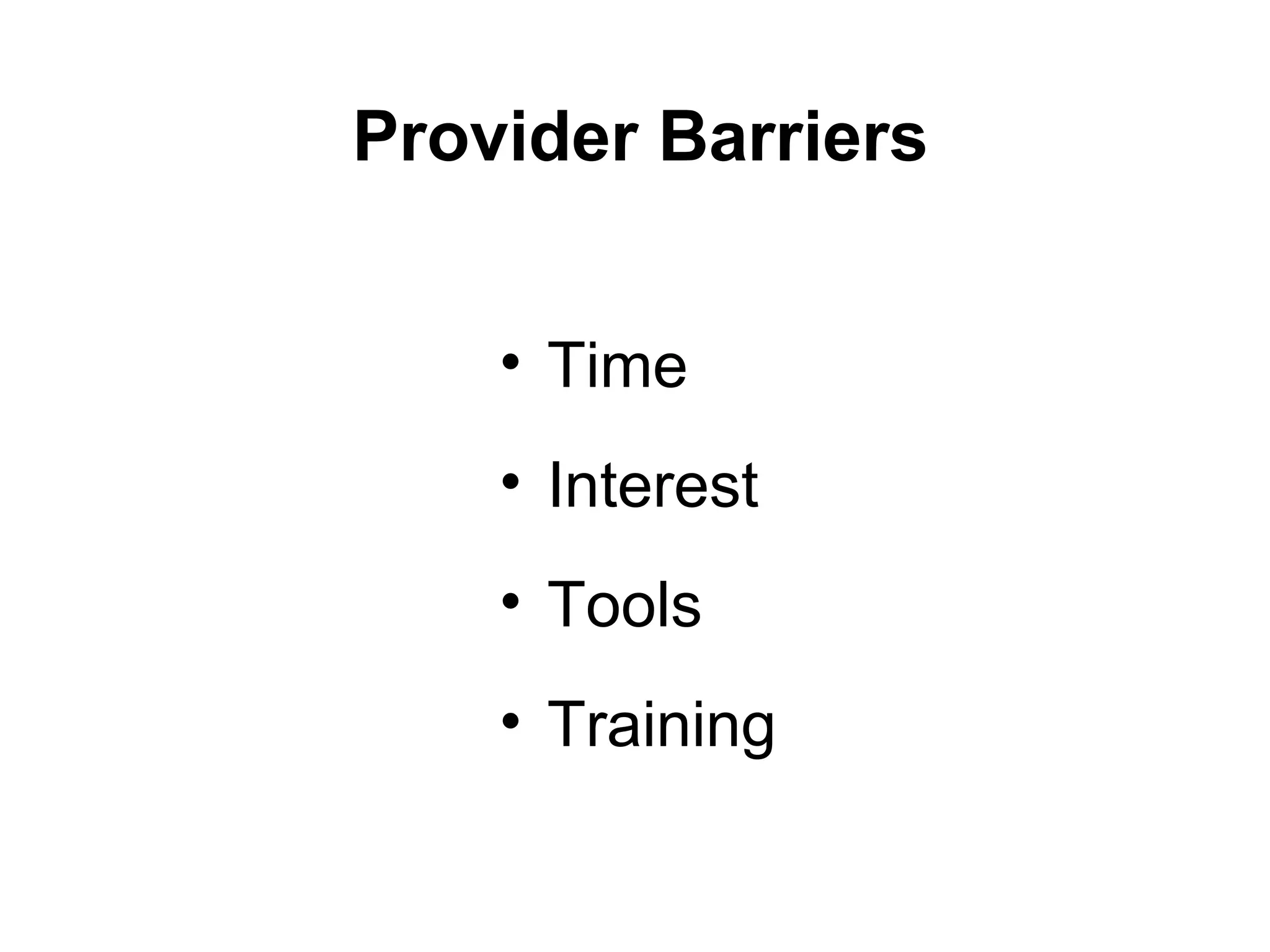 Provider Barriers Time Interest Tools  Training 