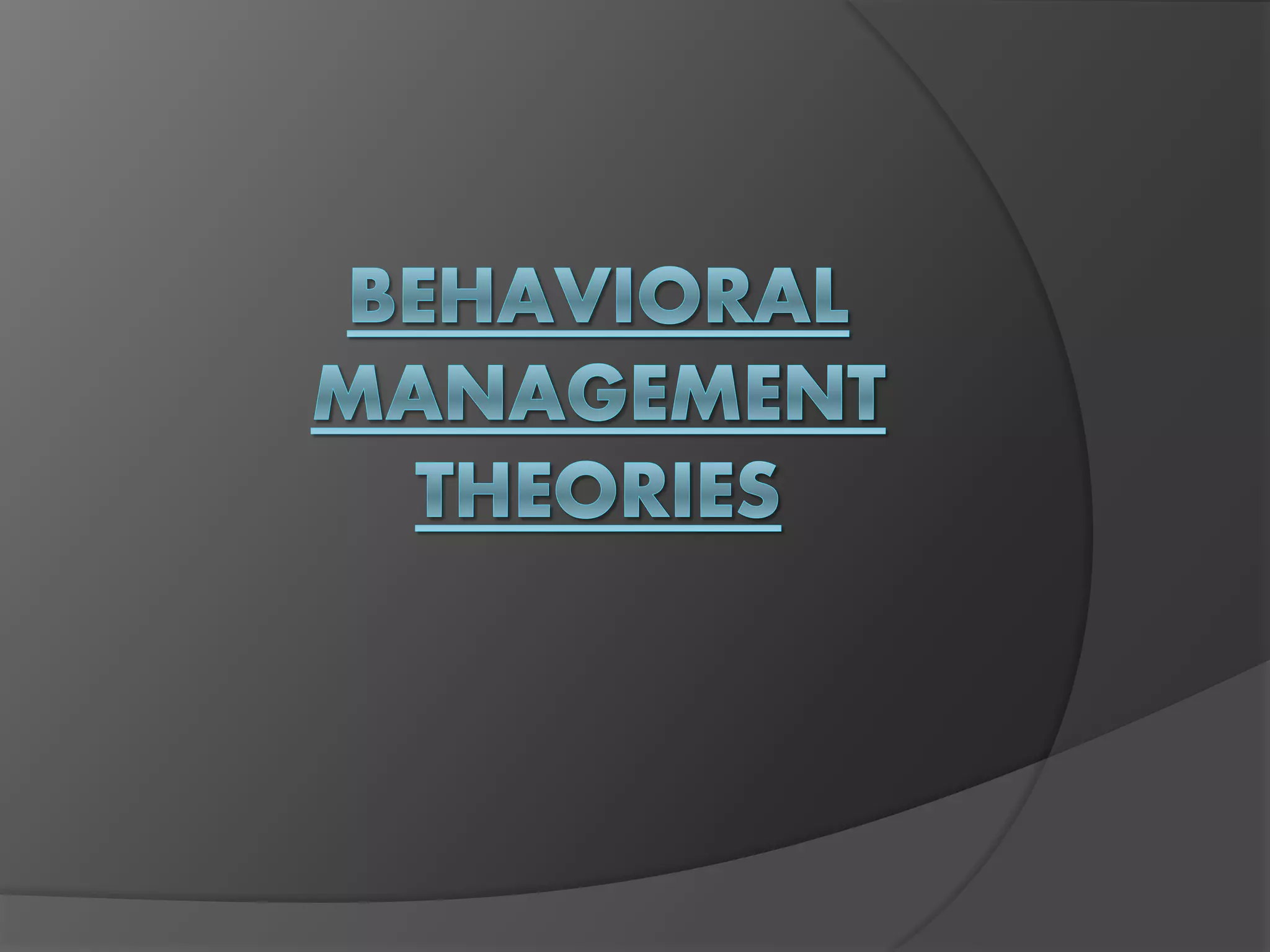 Behavioral management theories | PPTX
