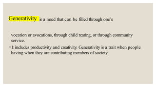 Generativity Child Development behavioral psychology presentation.pptx... | PPTX