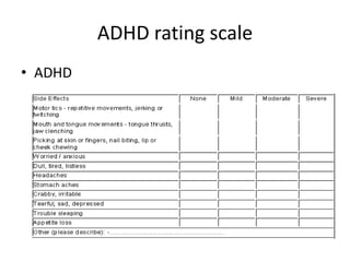 ADHD rating scale
• ADHD
 