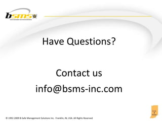 Have Questions? Contact us [email_address] 