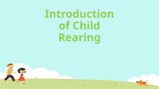 behavioral sciences (2).pptx CHILD REARING AND PRACTICES | PPTX