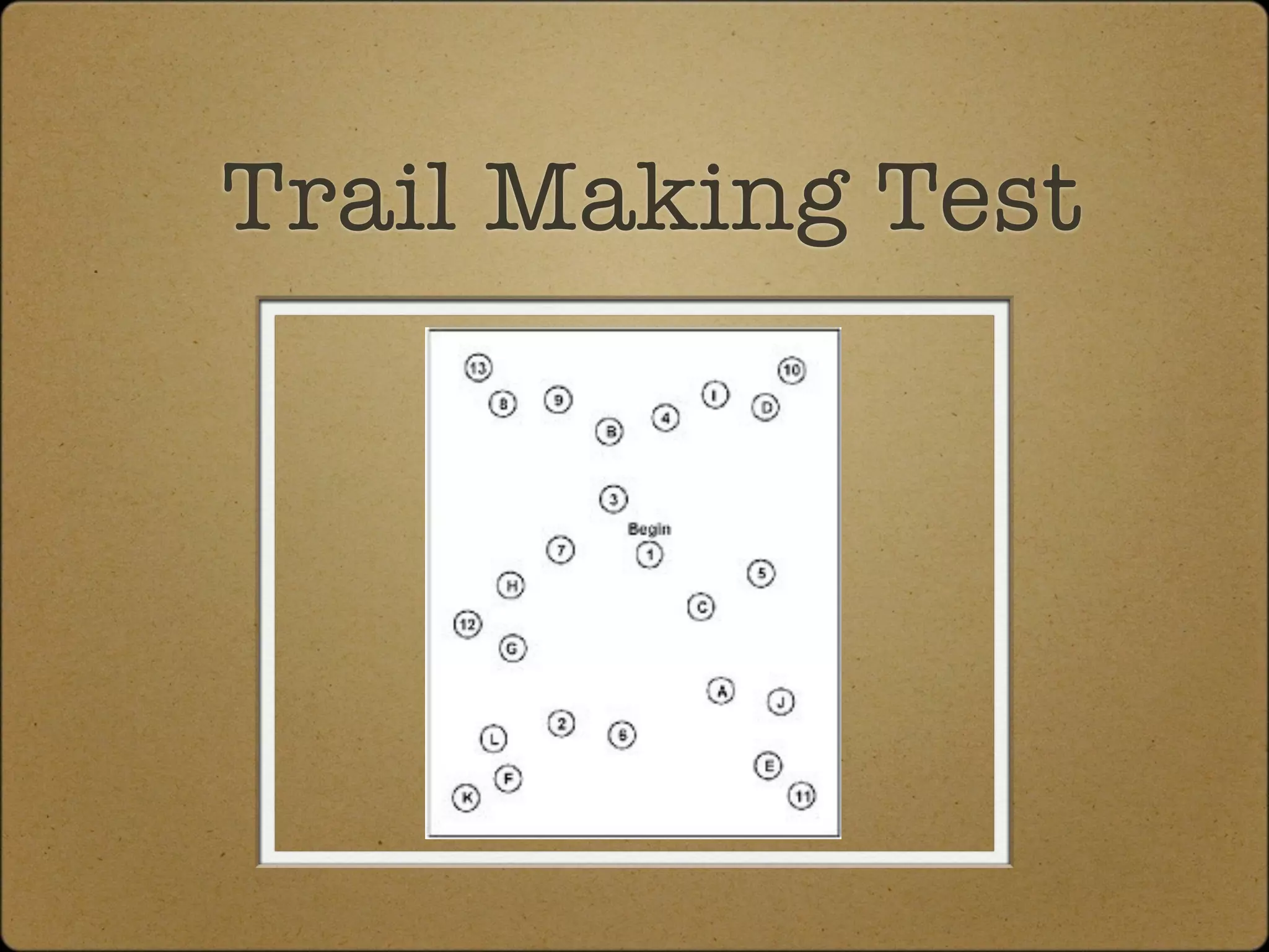 Trail Making Test
 
