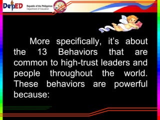 Tell the truth in a way people can
verify. Get real and genuine. Be open and
authentic. Err on the side of disclosure.
Operate on the premise of “What you see
is what you get.” Don’t have hidden
agendas. Don’t hide information.
 