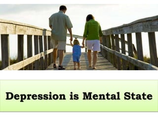 Depression is Mental State