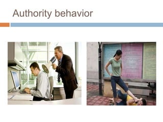 Authority behavior

 