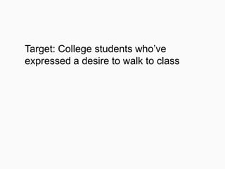 So you want to walk to class?