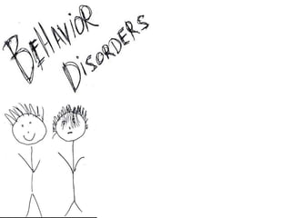 Behavior disorders