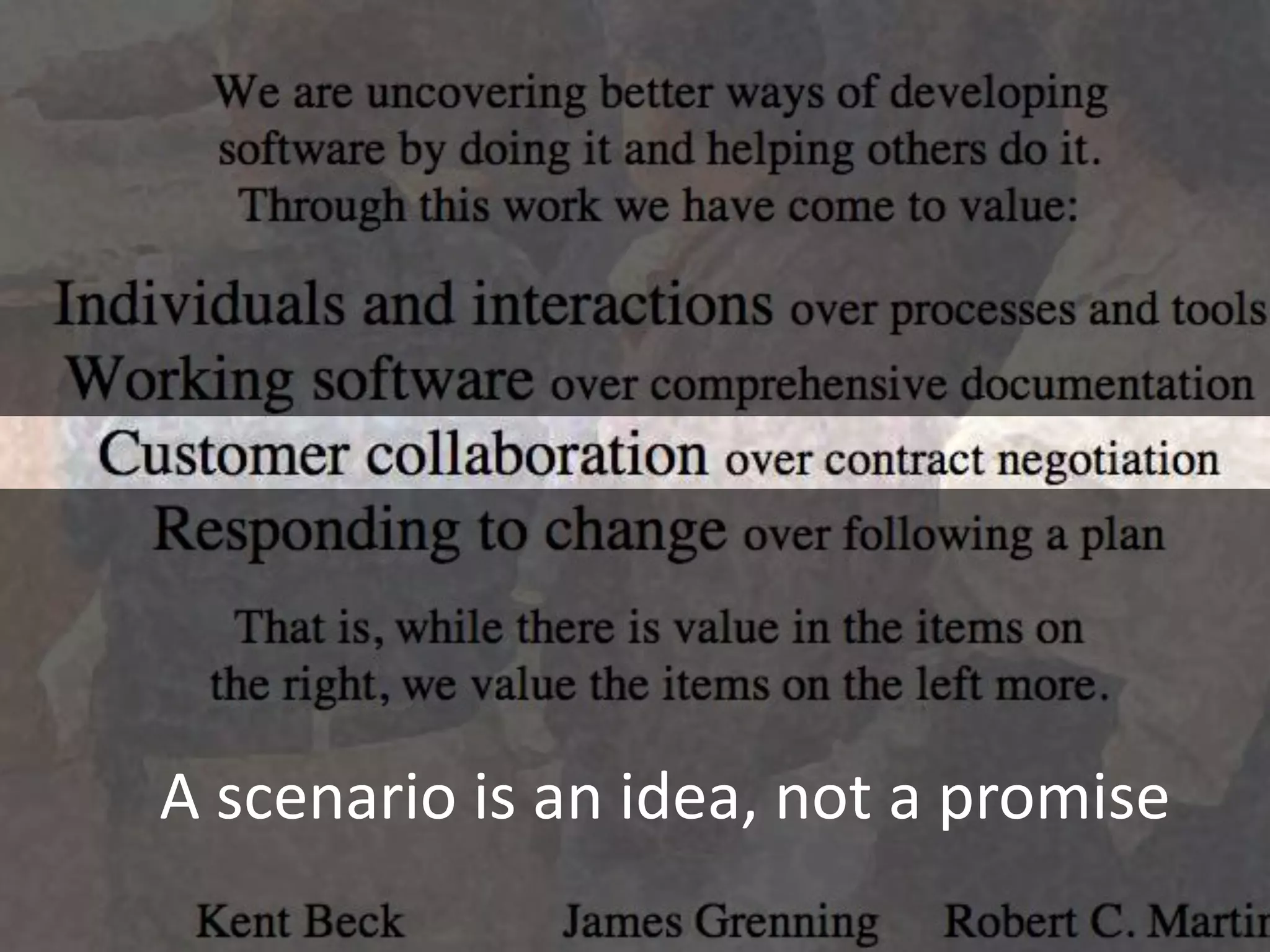 A scenario is an idea, not a promise
 