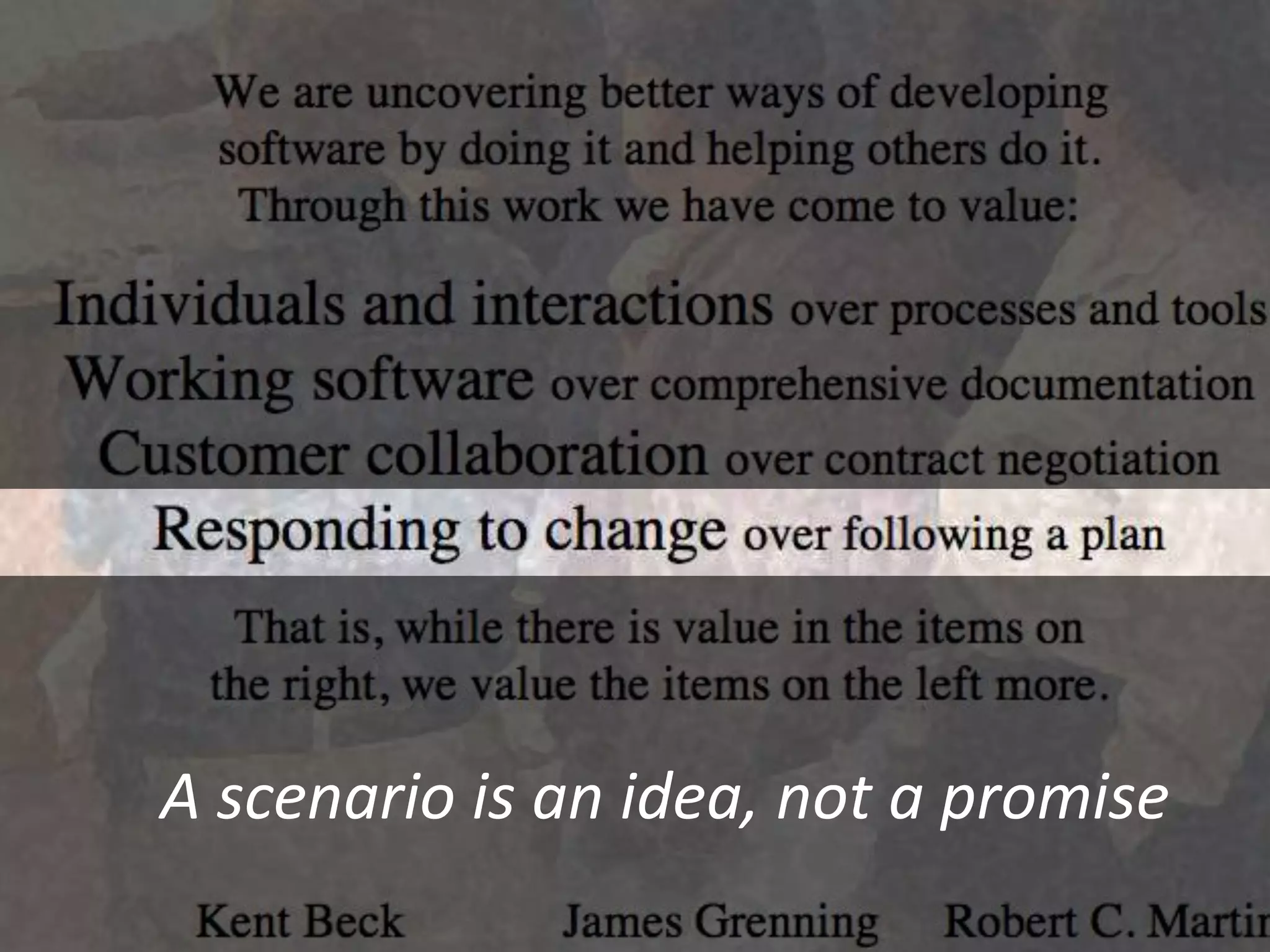 A scenario is an idea, not a promise
 