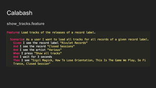 Calabash
show_tracks.feature
 