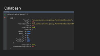 Calabash
Calabash console
 