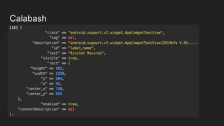 Calabash
Calabash console
 