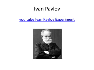 Ivan Pavlovyou tube Ivan Pavlov Experiment