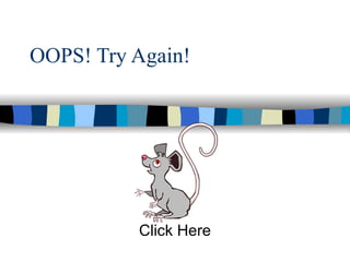 OOPS! Try Again!




          Click Here
 