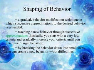 Shaping In Behavior Modification Behaviorism | PPTX