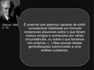 Behaviorismo x Análise Experimental do Comportamento