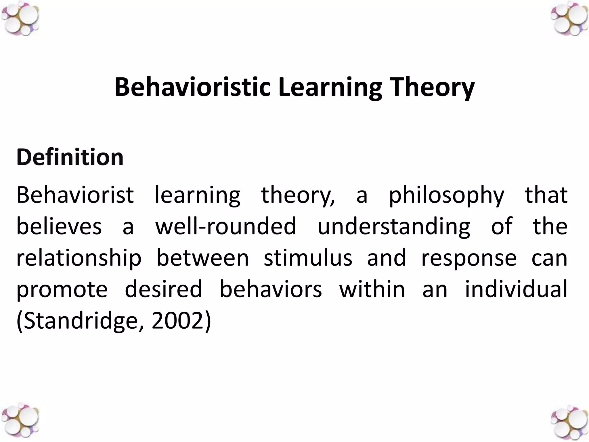 Behaviorist theory of learning and integration of technology | PPT