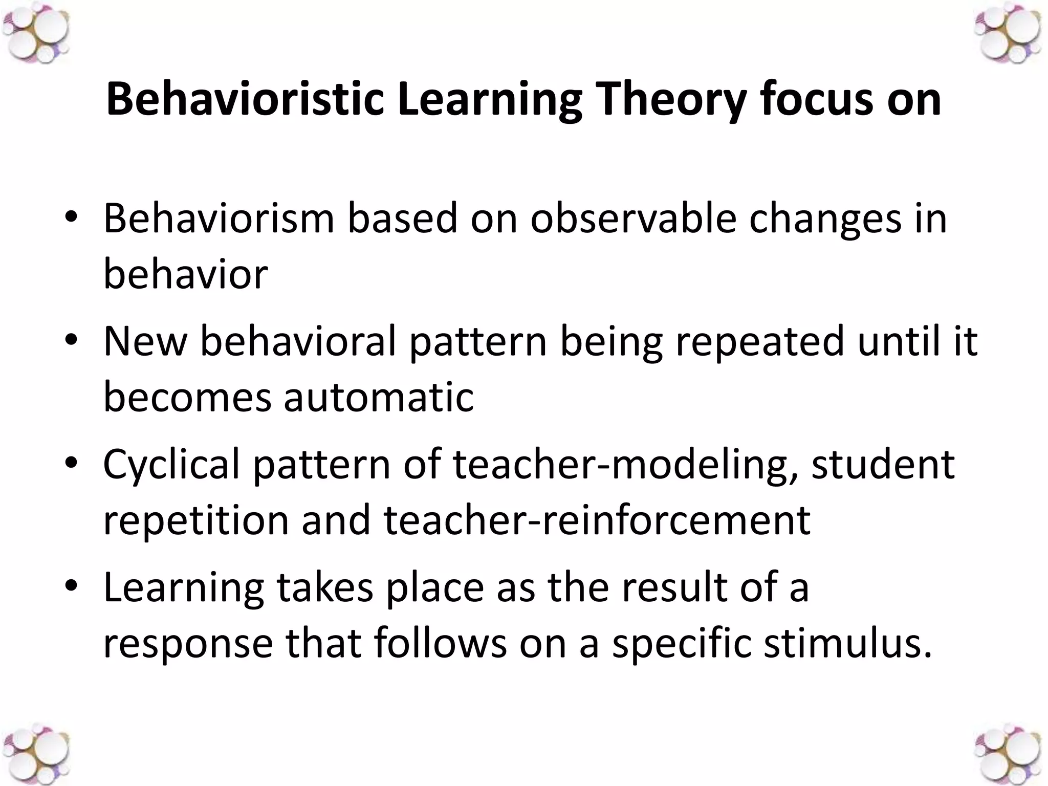 Behaviorist theory of learning and integration of technology | PPT