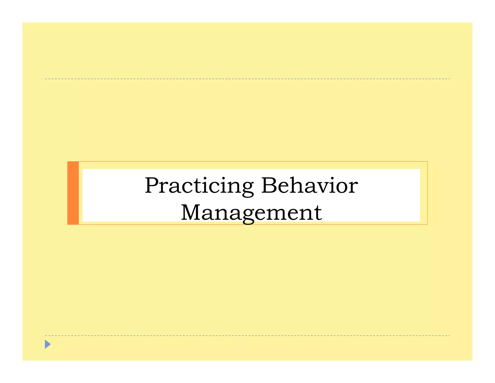 Practicing Behavior
ManagementManagement
 