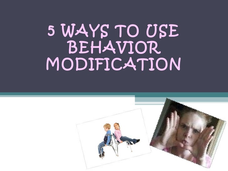 Behavior Modification - 