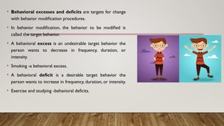 THE BEHAVIOUR MODIFICATION APPROACH The psychodynamic approaches | PPTX