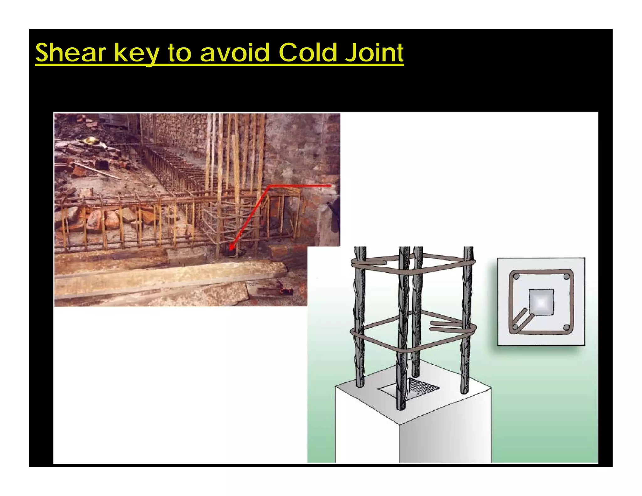 Shear key to avoid Cold Joint
 
