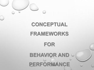 Conceptual framework for Behavior & performance | PPTX