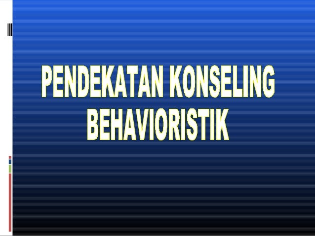 Pendekatan Konseling Behavioristik
