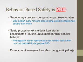 Behavior Based Safety (BBS) Perilaku Keselamatan.ppt