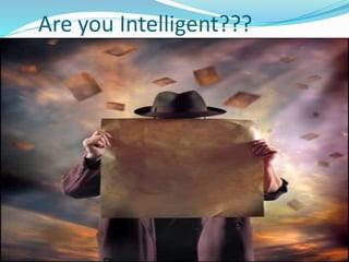 Are you Intelligent???
 