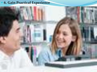 6. Gain Practical Experience
 