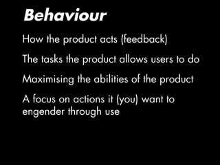 Designing from the Inside-Out: Behaviour as the Engine of Product Design Slide 14