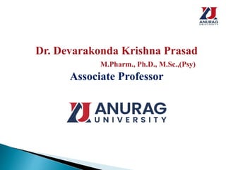 Dr. Devarakonda Krishna Prasad
M.Pharm., Ph.D., M.Sc.,(Psy)
Associate Professor
 