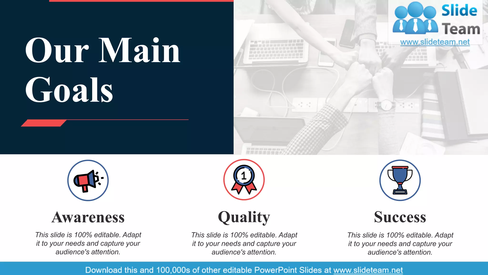 Awareness
This slide is 100% editable. Adapt
it to your needs and capture your
audience's attention.
Success
This slide is 100% editable. Adapt
it to your needs and capture your
audience's attention.
Quality
This slide is 100% editable. Adapt
it to your needs and capture your
audience's attention.
Our Main
Goals
35
 