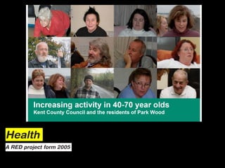 Health
A RED project form 2005
 