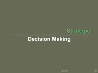 Decision Making
1/2/2023 10
 