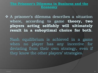 The Prisoner's Dilemma in Business and the
Economy
1/2/2023 14
 
