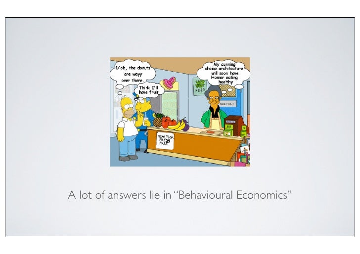 behavioural economics introduction An introduction to behavioural economics, government and digital media the full monty. behavioural economics introduction An introduction to behavioural economics, government and digital media the full monty.