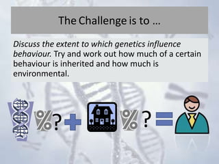 IB Diploma BLOA - Behavioural Genetics | PPTX
