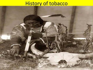 History of tobacco
 