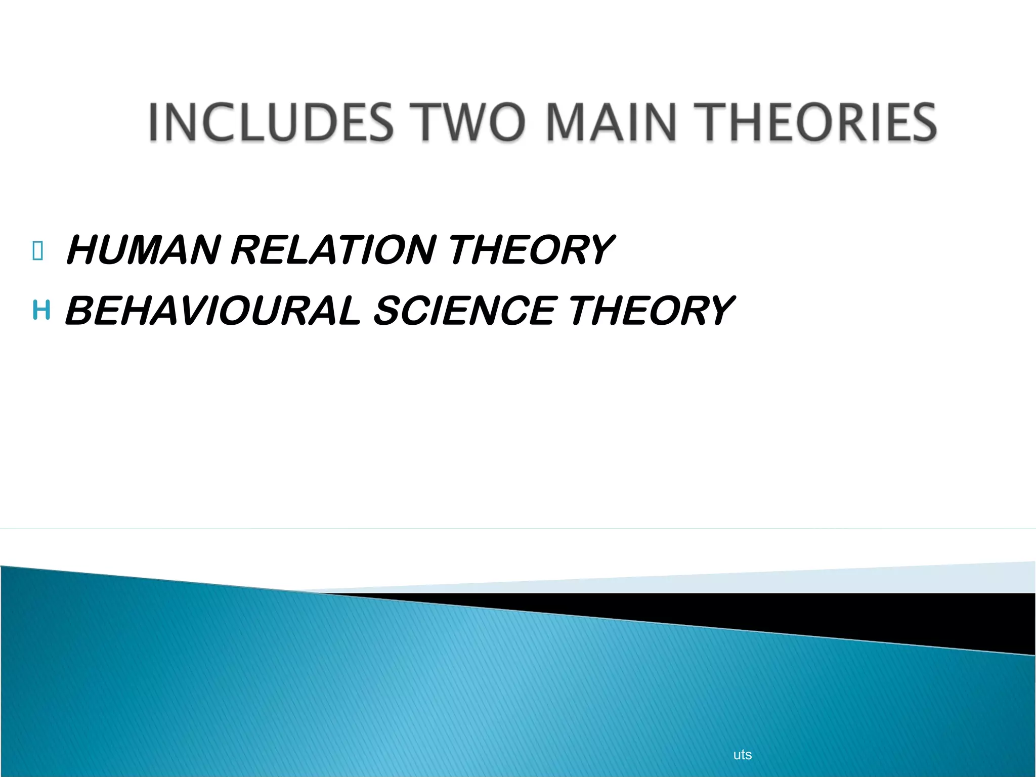 HUMAN RELATION THEORY BEHAVIOURAL SCIENCE THEORY uts 