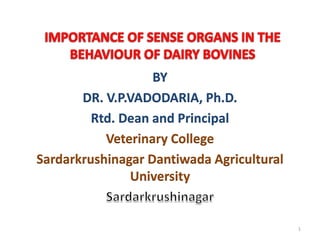 BY
DR. V.P.VADODARIA, Ph.D.
Rtd. Dean and Principal
Veterinary College
Sardarkrushinagar Dantiwada Agricultural
University
1
 