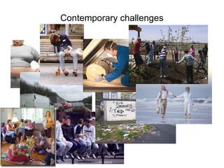 Contemporary challenges
 