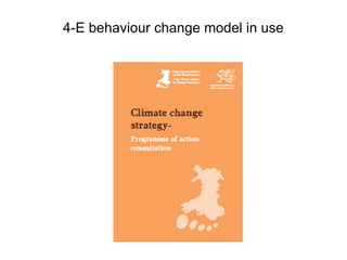4-E behaviour change model in use
 