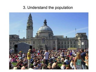 3. Understand the population
 