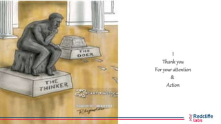 I
Thank you
For your attention
&
Action
 